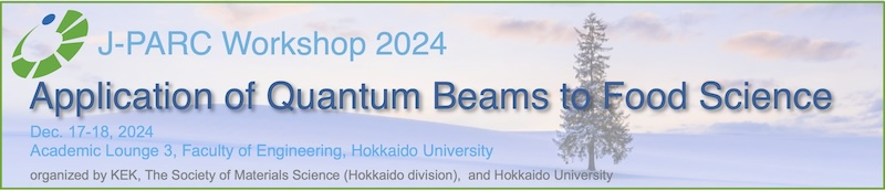 J-PARC Workshop: Application of Quantum Beams to Food Science